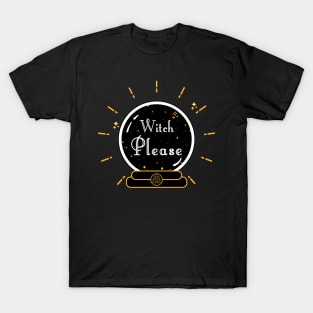 Witch Please T-Shirt